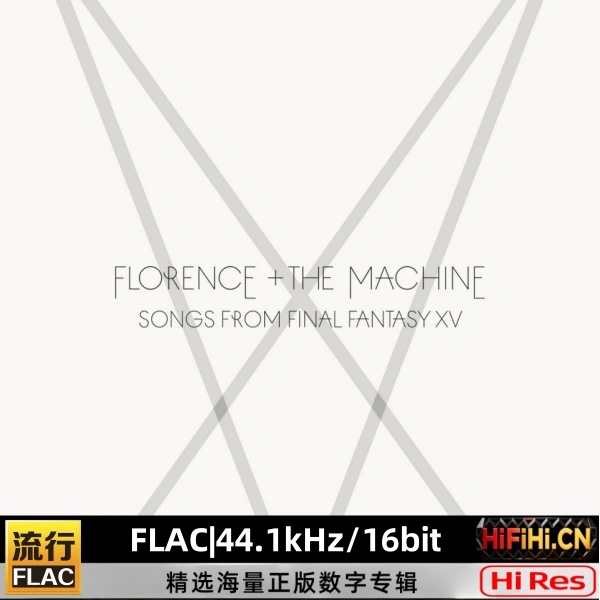 Songs From Final Fantasy XV フローレンス・アンド・ザ・マシーン | FLAC|44.1kHz/16bit-AiHiFi.CN