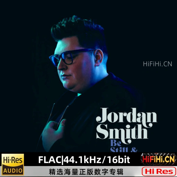 Jordan Smith - Be Still & Know [FLAC 44.1kHz-16bit]-AiHiFi.CN